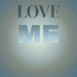 Album cover of Love Me