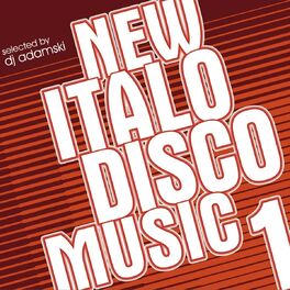 Album cover of New Italo Disco Music 1 - Selected by DJ Adamski