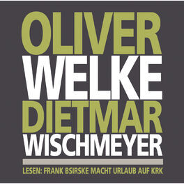 Album cover of Oliver Welke Dietmar Wischmeyer lesen: Frank Bsirske macht Urlaub auf Krk