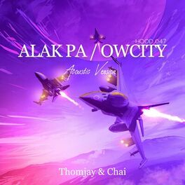 Album cover of ALAK PA & OWCITY Mashup (feat. Thomjay & Chai)