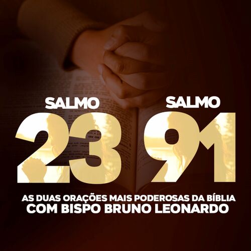 Bispo Bruno Leonardo - Salmo 91 e Salmo 23 as Duas Orações Mais