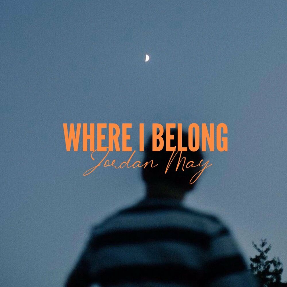 Belong текст песни. Jordan May.