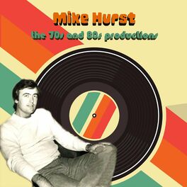 Album cover of Mike Hurst: The 70s and 80s Productions