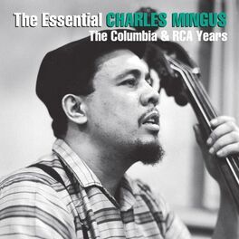Album cover of The Essential Charles Mingus: The Columbia & RCA Years