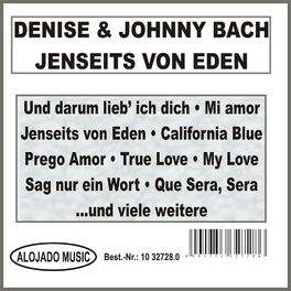 Denise Johnny Bach Jenseits Von Eden Lyrics And Songs Deezer