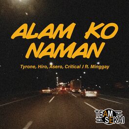 Album cover of Alam Ko Naman (feat. Minggay, Hiro, Critical J & Asero)
