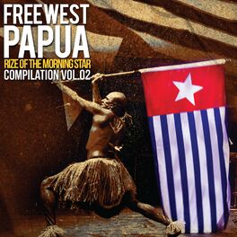 Album cover of Free West Papua - Rize Of The Morning Star Vol. 2