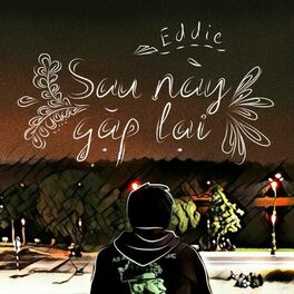 Album cover of Sau Này Gặp Lại (feat. Eddie)