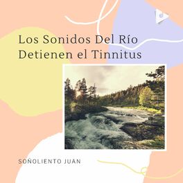 Album cover of Los Sonidos Del Río Detienen el Tinnitus