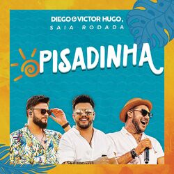 Pisadinha – Diego e Victor Hugo part. Raí Saia Rodada