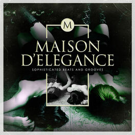 Album cover of Maison D'elegance - Sophisticated Beats and Grooves