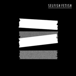 Album cover of Selfish Fetish