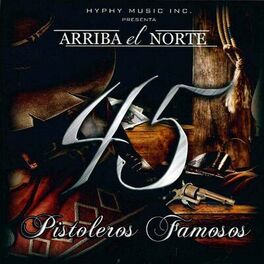 Album cover of Arriva El Norte 45 Pistoleros Famosos