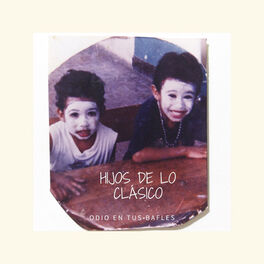 Album cover of Odio en Tus Bafles Hijos de Lo Clásico