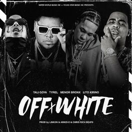 Album cover of Off x White (feat. Tali Goya, Menor Bronx & Lito Kirino)