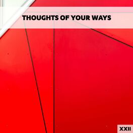 Album cover of Thoughts Of Your Ways XXII