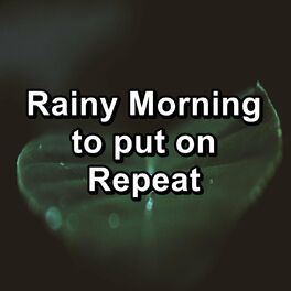 Album cover of Rainy Morning to put on Repeat