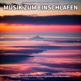Album cover of Musik zum Einschlafen gegen Nervosität und Entspannungsmusik zum Abschalten