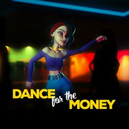 Album cover of Dance for the money (feat. ADA & YA NINA)