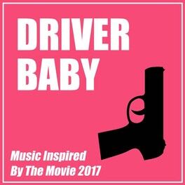 Album cover of Driver Baby (Music Inspired by the Movie)