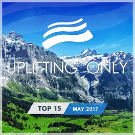 Album cover of Uplifting Only Top 15: May 2017