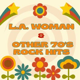 Album cover of L.A. Woman + Other 70's Rock Hits