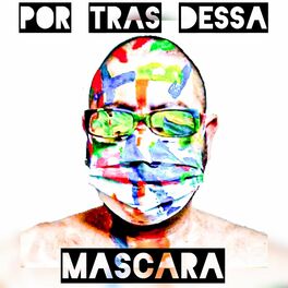 Album cover of Por Trás Dessa Máscara