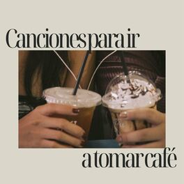 Album cover of Canciones para ir a tomar café