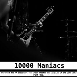 Album cover of 10000 Maniacs - Westwood One FM Broadcast The Greek Theatre Los Angeles CA 3rd June 1993 Part One.