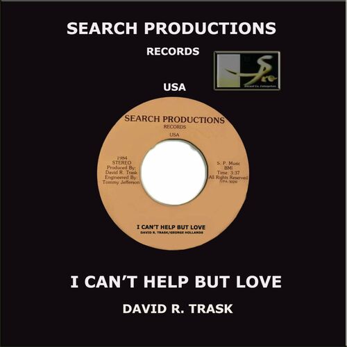 David R. Trask I Can t Help but Love lyrics and songs Deezer