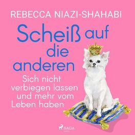 Album cover of Scheiß auf die anderen - Sich nicht verbiegen lassen und mehr vom Leben haben