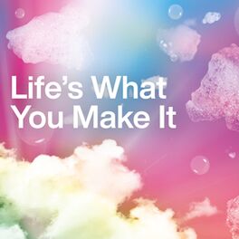 Album cover of Life's What You Make It