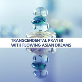 Album cover of Transcendental Prayer with Flowing Asian Dreams