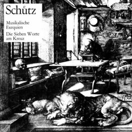 Album cover of Schütz: Musikalische Exequien / Die Sieben Worte Jesu Christi am Kreuz