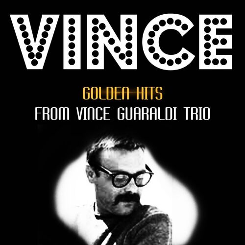 Vince Guaraldi Trio - Golden Hits: Lyrics And Songs | Deezer