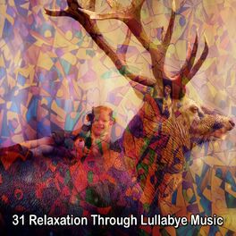Album cover of 31 Relaxation Through Lullabye Music