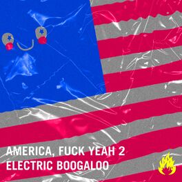Album cover of America, Fuck Yeah 2: Electric Boogaloo