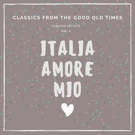 Album cover of Italia Amore Mio (Classics from the Good Old Times), Vol. 3