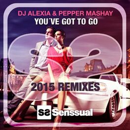 Album cover of You've Got to Go (2015 Remixes)