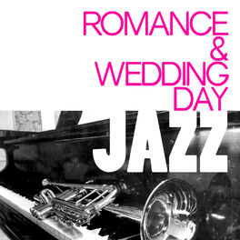 Album cover of Romance & Wedding Day Jazz