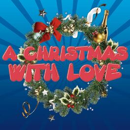 Album cover of A Christmas with Love (feat. Neja, DJ Maxwell, Dhany, Kim Lukas, Nathalie Aarts, Melody Castellari, Annerley Gordon, Erika, Joy Sa