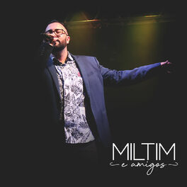 Album cover of Miltim e Amigos, Vol. 1 - ao Vivo