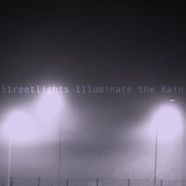 Album cover of Streetlights Illuminate the Rain