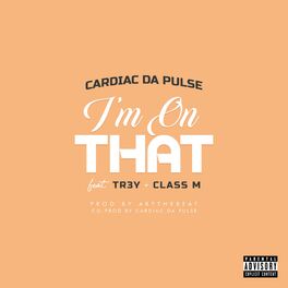 Album cover of I'm on That (feat. Tr3y & Class M)