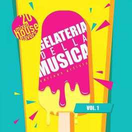 Album cover of Gelateria Della Musica (20 Mixed House Flavors), Vol. 1