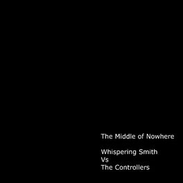 Album cover of The Middle of Nowhere (feat. The Controllers)