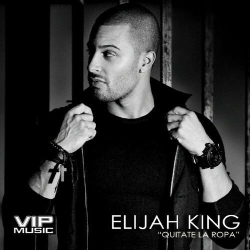 Elijah King - Quitate La Ropa (Hot in the Club) (feat. 2nyce): listen with  lyrics | Deezer