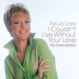 Album cover of I Couldn't Live Without Your Love: Hits, Classics & More