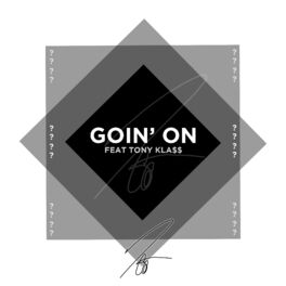 Album cover of Goin' On (feat. Tony Kla$$)