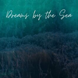 Album cover of Dreams by the Sea